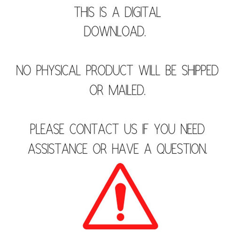 Op de afbeelding: Witte achtergrond met zwarte tekst: "DIT IS EEN DIGITALE DOWNLOAD. ER WORDEN GEEN FYSIEKE PRODUCTEN VERZONDEN OF VERZONDEN. NEEM CONTACT MET ONS OP ALS U HULP NODIG HEEFT OF EEN VRAAG HEEFT." Onderaan staat een rode waarschuwingsdriehoek met een uitroepteken.