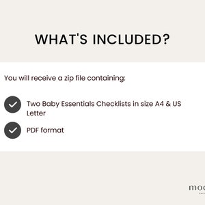 May include: A white box with a gray border and the text "WHAT'S INCLUDED?" in black. The box contains a list of items included in a digital download: Two Baby Essentials Checklists in size A4 & US Letter, PDF format.