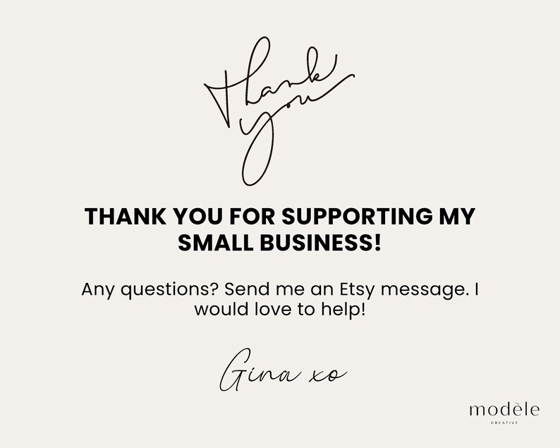 May include: Thank you for supporting my small business! Any questions? Send me an Etsy message. I would love to help! Gina xo mod&egrave;le CREATIVE