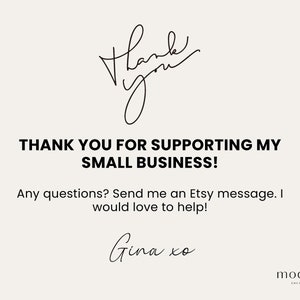 May include: A digital graphic with the words "Thank you" in a handwritten script at the top. Below, the text reads "THANK YOU FOR SUPPORTING MY SMALL BUSINESS!" and "Any questions? Send me an Etsy message. I would love to help!"