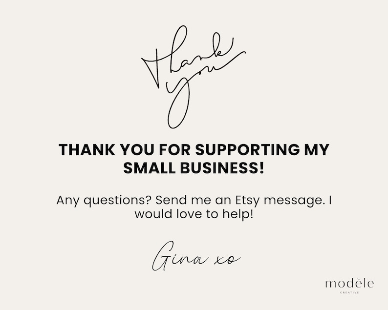 May include: A digital graphic with the words "Thank you" in a handwritten script at the top. Below, the text reads "THANK YOU FOR SUPPORTING MY SMALL BUSINESS!" and "Any questions? Send me an Etsy message. I would love to help!"