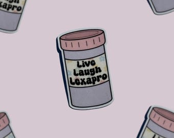 Live, Laugh, Lexapro || Vinyl Sticker || Meds || Mental Health Humor