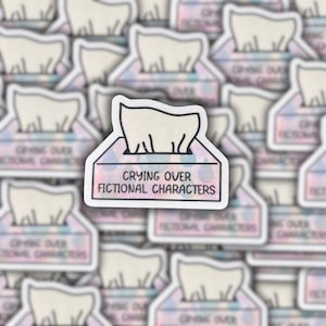 Crying Over Fictional Characters || Vinyl Sticker || Bookish