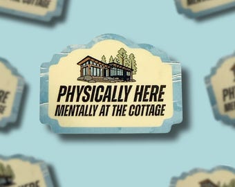 Physically Here, Mentally at the Cottage || Vinyl Sticker || Bookish || Hockey Romance