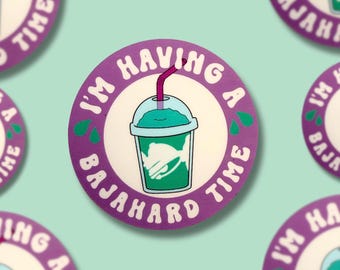 Having a Baja Hard Time Vinyl Sticker || Mental Health
