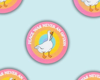 Peace Was Never an Option Goose || Vinyl Sticker || AIR Collection
