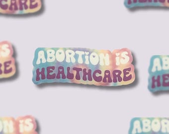 Abortion is Healthcare || Vinyl Sticker || AIR Collection