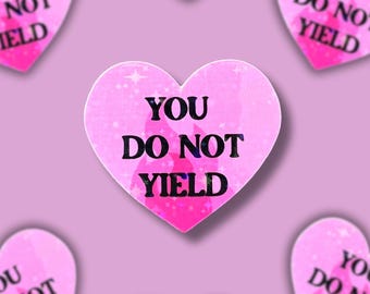 You Do Not Yield || Vinyl Sticker || Bookish || Motivational