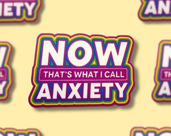 Now That‘s What I Call Anxiety || Vinyl Sticker || Mental Health Humor