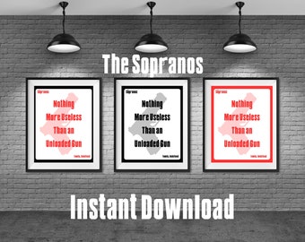 The Sopranos Instant Download Print. TV Show Quote Prints.Wall Decor, TV Poster Print, Nothing More Useless Than An Unloaded gun Quote Print