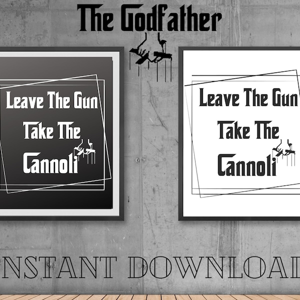 The Godfather Movie Film Quotes downloadable Prints Leave The Gun Take The Cannoli Don Corleone quotes Digital Downloads Mafia Quotes