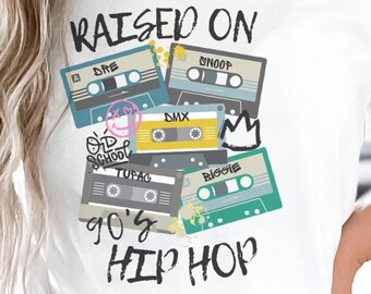 90s Hip Hop Shirt Design, Cassette Tapes Png, Hip Hop Graphic Tee, Raised on 90s Hip Hop, Sublimation Png, Gift for Her, Best Friend Gift