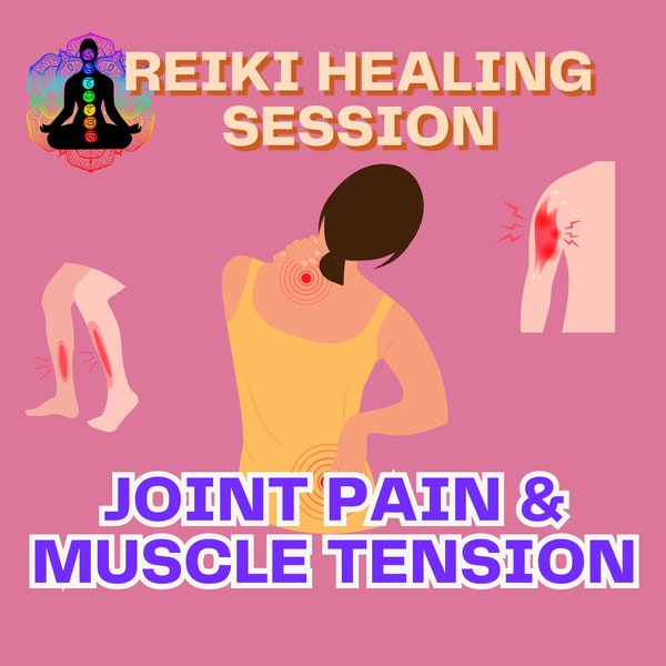 Joint Pain Muscle Tension Reiki Curing Session, Straining Healing Distance Reiki, Stiffness Pain Releasing Reiki Healing Energy