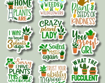 May include: A collection of nine die-cut stickers featuring various potted plant illustrations and humorous text including phrases like Home is where my plants are, May all your weeds be wildflowers, Plant seeds of kindness, and What the fucculent.