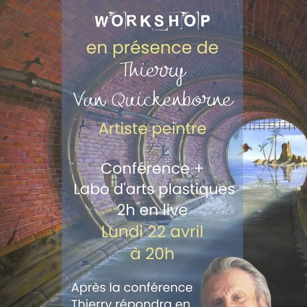 Workshop live en présence de Thierry Van Quickenborne le 22/04 à 20h  - Conférence - Labo créatif - Atelier d'arts plastiques