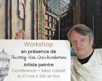 Workshop live en présence de Thierry Van Quickenborne le 27/05 à 20h  - Conférence - Labo créatif - Atelier d'arts plastiques