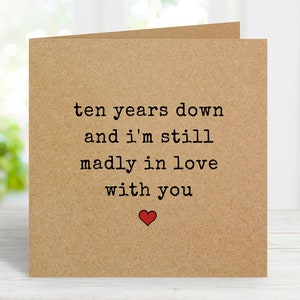 Carte 10e anniversaire, dix ans plus tard et je suis toujours follement amoureux de vous, carte 10e anniversaire pour lui ou pour elle