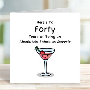 40th Birthday Card, Here's To Forty Years of Being an Absolutely Fabulous Sweetie, Funny Birthday Card for Her Mum, Friend, Wife, Girlfriend