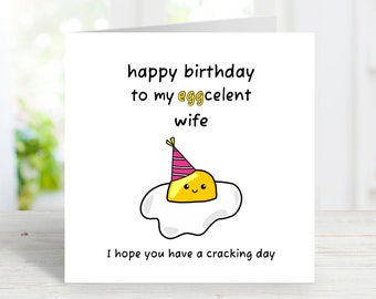 Wife Birthday Card, Happy Birthday To My Eggcellent Wife, Funny Card for Her, Cute Egg Pun Birthday Card