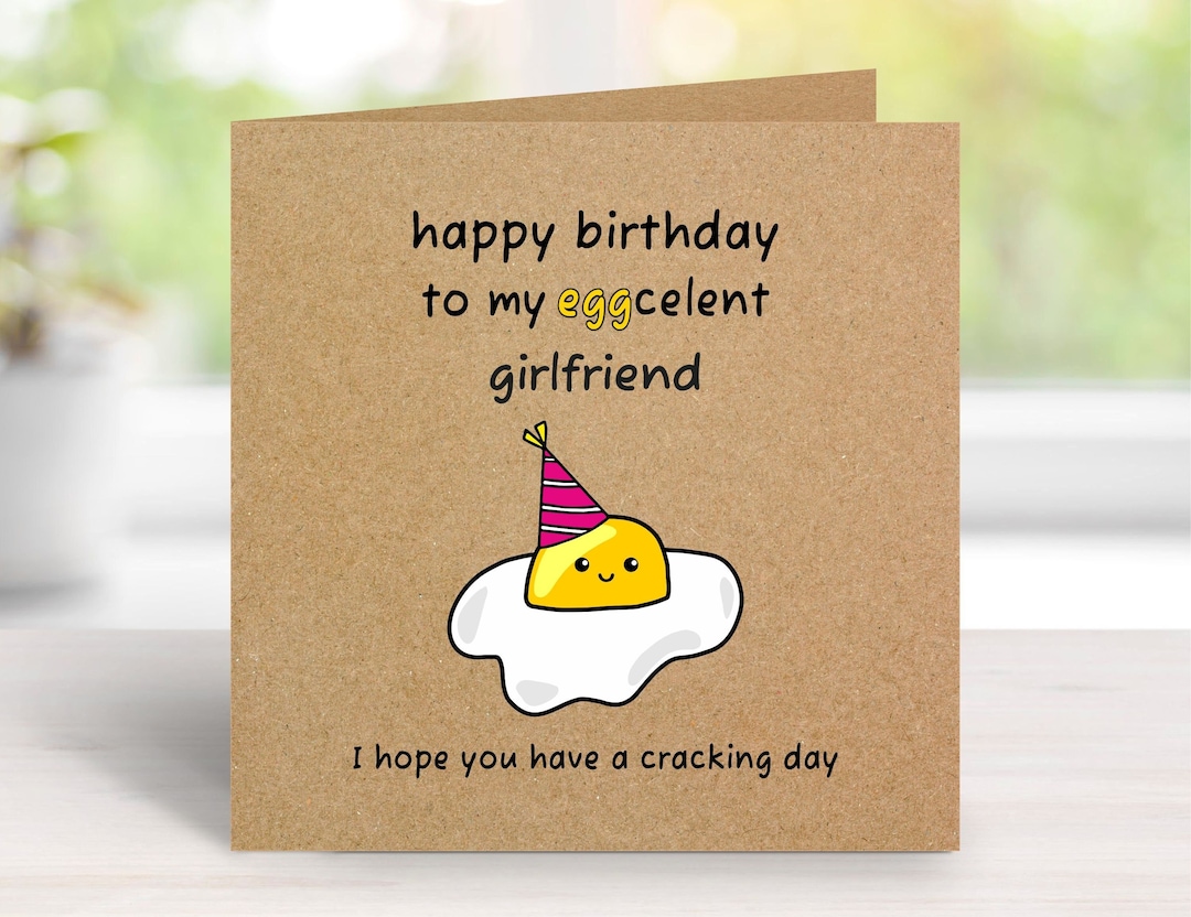 Funny Girlfriend Birthday Card, Happy Birthday to My Eggcellent