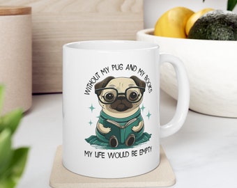 Pug & Books Ceramic Coffee Mug, White Ceramic Coffee Mug for Pug Owners, Pug Mug, Book Lover Gift, Best Friend Birthday, Dog Lover Mug