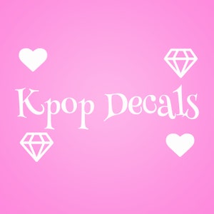 Kpop Decals (Groups not listed can be requested under custom option)