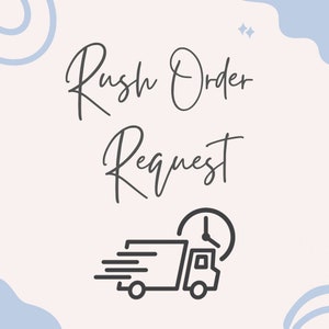 May include: A white background with a blue and white abstract design. The text "Rush Order Request" is written in black cursive. A black line drawing of a delivery truck with a clock above it.