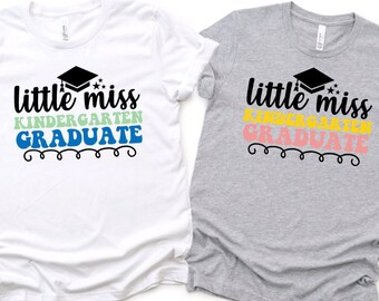 Little Miss Kindergarten Graduate | Graduation | Kindergarten | Custom Shirt | Kindergarten Graduate Shirt | Class of 2023 |Graduation Shirt