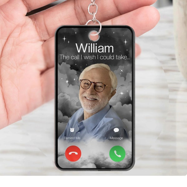 Custom Photo The Call I Wish Acrylic Keychain, - Memorial Gift For Family, Dad, Mom, Grandpa, Grandma, Custom Keychain, Keychain Gift