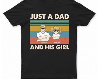 Just A Dad And His Girl, Funny Gift For Dad, Father, Birthday, Father Gift, Loving Gift For Dad, Papa, Father's Day Gift, Best Gift For Dad