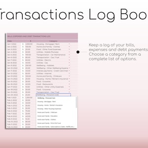 May include: A pink and white spreadsheet with the title "Transactions Log Book" and a list of bills, expenses, and debt payments. The spreadsheet includes a date column, a dollar amount column, and a category column. The categories include housing, home and family, food, transportation, utilities, wellbeing, and interest payments.