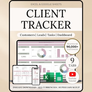 May include: A digital client tracker for Excel and Google Sheets, displayed on a laptop, tablet, and phone. The image shows a dashboard with charts and data, with the text "Client Tracker" and "Trusted by 90,000+ Customers". Includes 9 tabs and a YouTube tutorial.