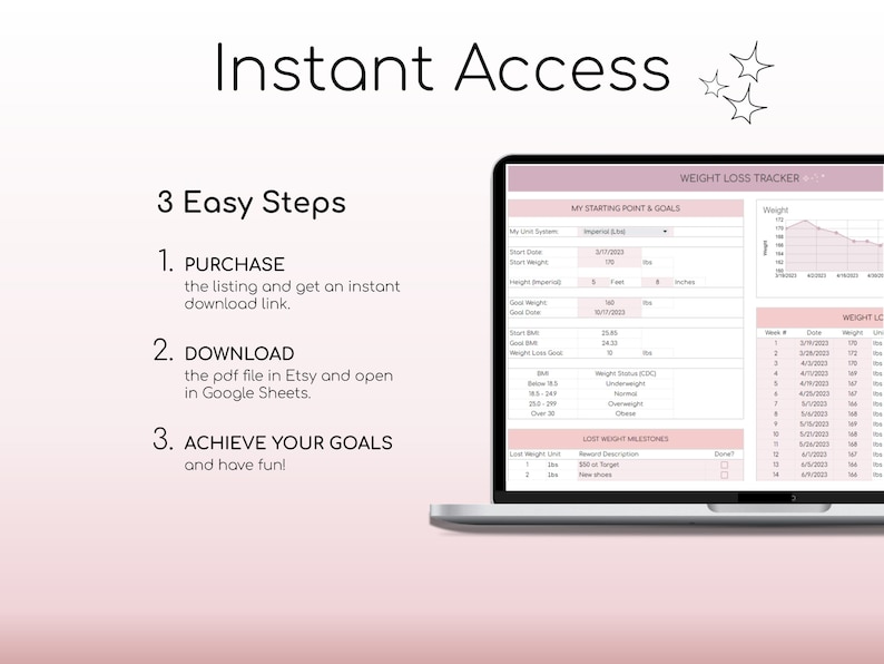 May include: A pink and white digital weight loss tracker with a graph showing weight loss over time. The tracker includes sections for starting point and goals, weight milestones, and weekly weight logs. The text "Instant Access" is at the top of the image. The text "3 Easy Steps" is below the image of the tracker. The steps are: 1. Purchase, 2. Download, and 3. Achieve Your Goals.