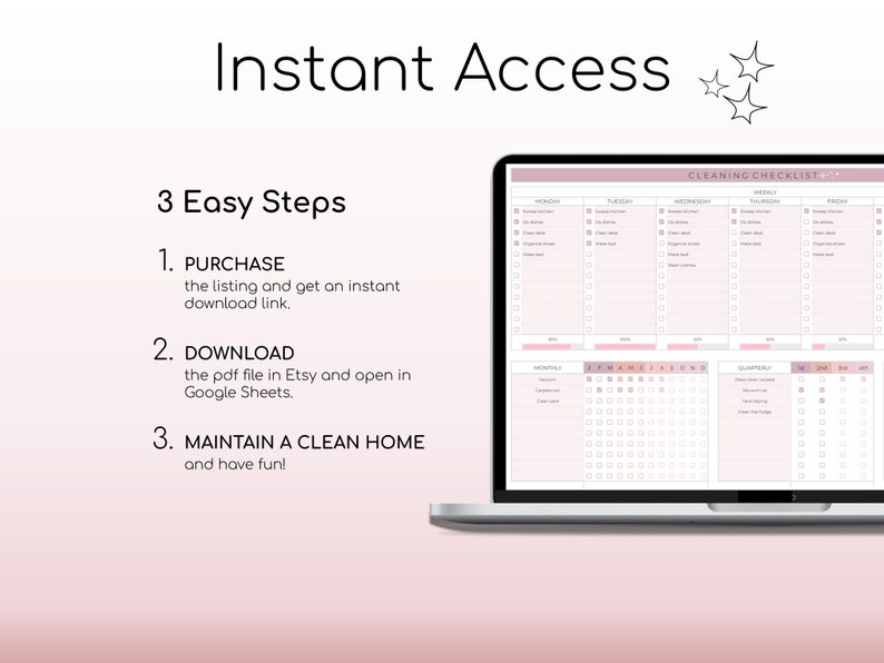 May include: A pink and white digital cleaning checklist displayed on a laptop screen. The checklist includes daily, weekly, monthly, quarterly, and yearly cleaning tasks. The text on the laptop screen reads "Instant Access" and "3 Easy Steps".