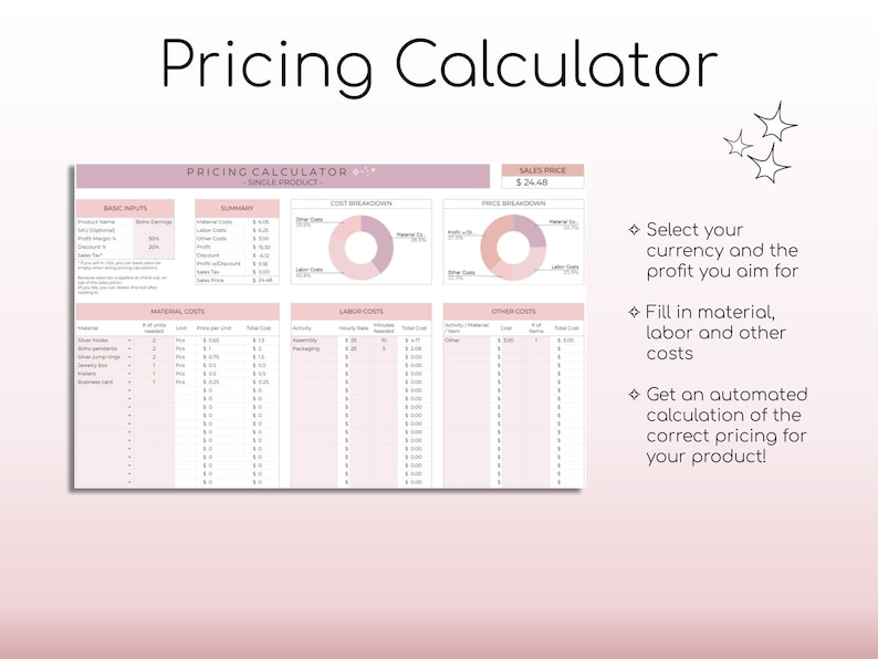 May include: A pink and white printable pricing calculator worksheet for single products. The worksheet includes sections for basic inputs, material costs, labour costs, other costs, and a summary. The worksheet also includes a pie chart breakdown of the cost of goods sold and the profit margin. The text on the worksheet reads "Pricing Calculator" and "Sales Price &pound;24.48".