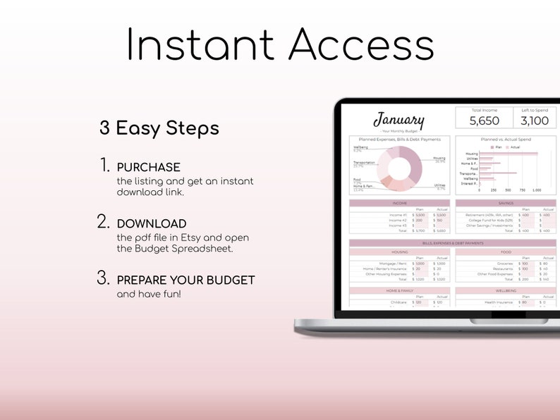 May include: A laptop computer displaying a pink and white budget spreadsheet with the title "January". The spreadsheet includes sections for income, expenses, and savings. The text "Instant Access" is displayed above the laptop. Below the laptop, there are three steps to access the budget spreadsheet: purchase, download, and prepare your budget.