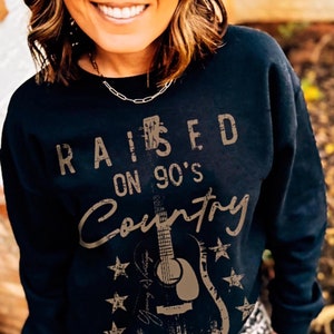 Raised on 90s Country Shirt, Vintage 90s Country Sweater, Music Festival, Western Sweatshirt, Country Music Lover Shirt, Country Concert