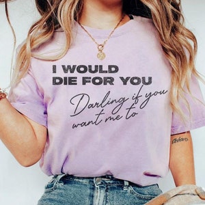 Prince Shirt - I Would Die For You Tee - Prince Tshirt - Lyrics Shirt - Concert Festival Tee - Retro Tee - Vintage Music Tee - Unisex Tshirt