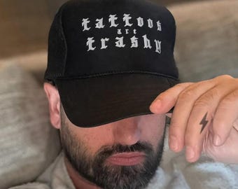 Tattoo's Are Trashy Otto Foam Trucker Hat - Western Cap, Music Festival Hat, Cowboy Accessory, Funny Hat, Edgy Trucker Hat, Embroidered Hat