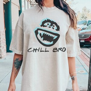 Christmas Tee - Chill Bro Tshirt - Abominable Snowman Shirt - Yeti Tee - Bumble Shirt - Snowmonster - Christmas - Unisex Comfort Colors