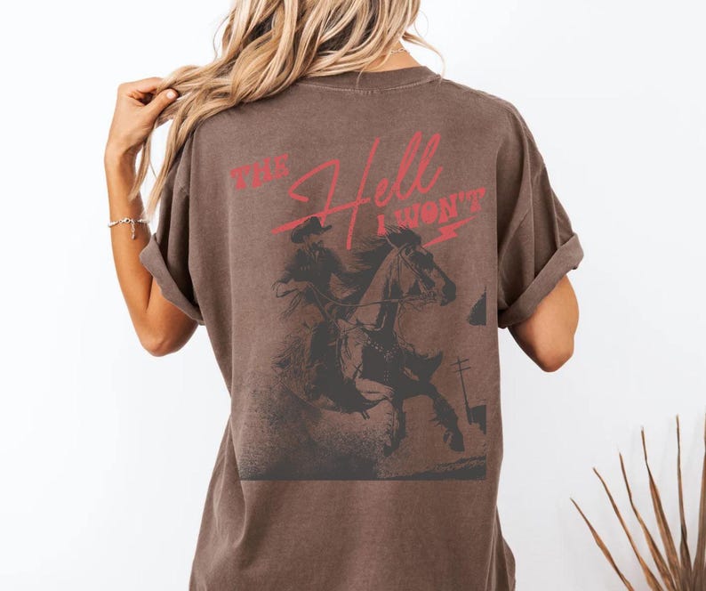 Raisin' Hell Tee - The Hell I Wont Tshirt - Western Tee - Cowboy Tshirt - Far West - rodéo - chemise country - country - unisexe teint en pièce Espresso