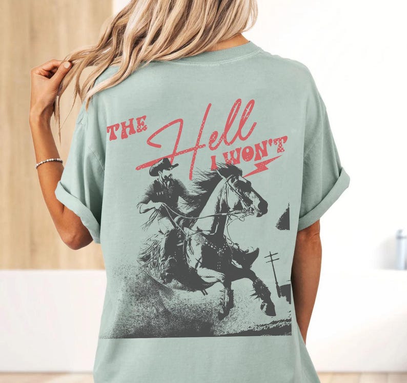 Raisin' Hell Tee - The Hell I Wont Tshirt - Western Tee - Cowboy Tshirt - Far West - rodéo - chemise country - country - unisexe teint en pièce Bay