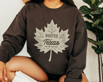 Rooted in Texas Sweatshirt | Lone Star State Pride, Fall
