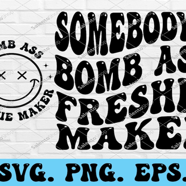 Somebody's Bomb Ass Freshie Maker PNG & SVG | Somebody's, Wavy, Retro, Trendy | Sublimation, Cut File | Digital Download