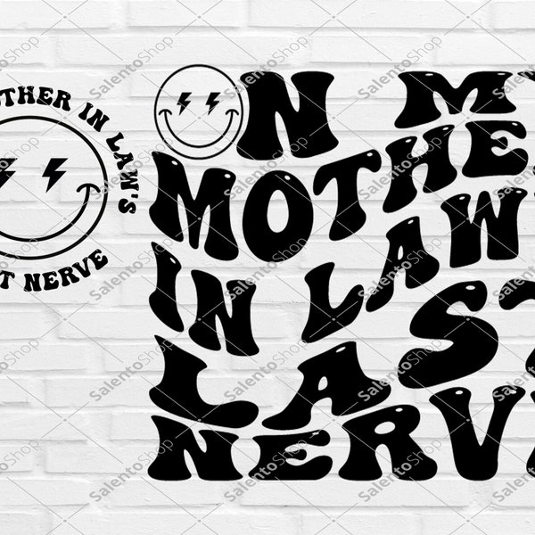 On My Mother In Law's Last Nerve SVG & PNG, Mom Png, Funny Design Svg, Sublimation Design, Last Nerve Png, Mom Design Png, Adult Humor Png
