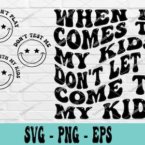 Als het om mijn kinderen gaat, laat het dan niet om mijn kinderen komen SVG & PNG | Mom shirts, kinderen, trendy, golvend | Sublimatie gesneden bestand | Digitaal downloaden