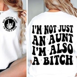 Eu Não Sou Apenas Uma Tia, Eu Também Sou Uma Cadela Svg & Png, Tia Svg, Arquivo De Corte Svg, Humor Adulto Png, Tia Svg, Presentes Para Tia, Design De Sublimação