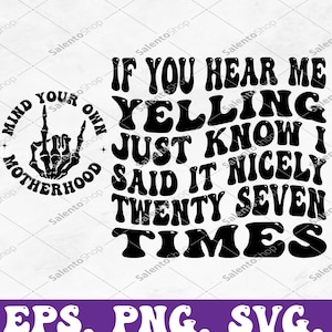 Als je me hoort schreeuwen, weet dan dat ik het mooi zei zevenentwintig keer Svg & Png, moeder Svg Png, moeder Svg-snijbestand, volwassen humor, sarcasme Svg
