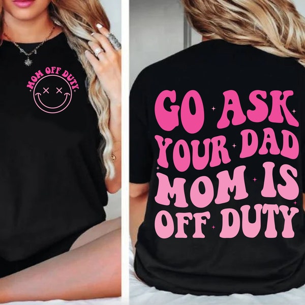 Go Ask Your Dad Mama Is Off Duty Svg & Png, Retro Mama Png, Mama Design Svg, Mama Png, Momlife Png, Svg Cutting File, Trendy Mom Svg