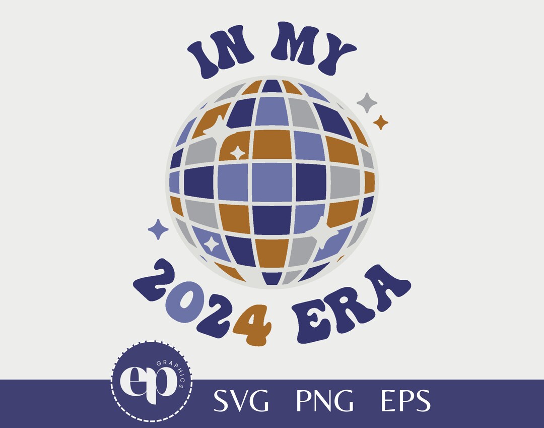 In My 2024 Era SVG PNG New Years Svg Swifite New Year Svg NYE Svg New